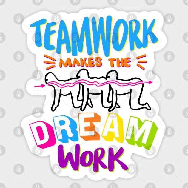 Teamwork Makes The Dream Work Sticker by darklordpug